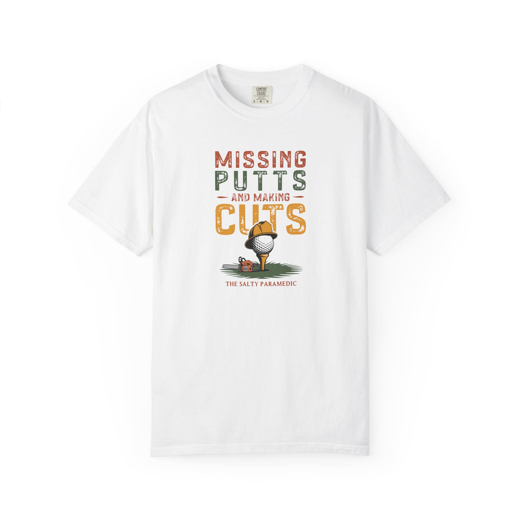 Missing Putts and Making Cuts T-Shirt