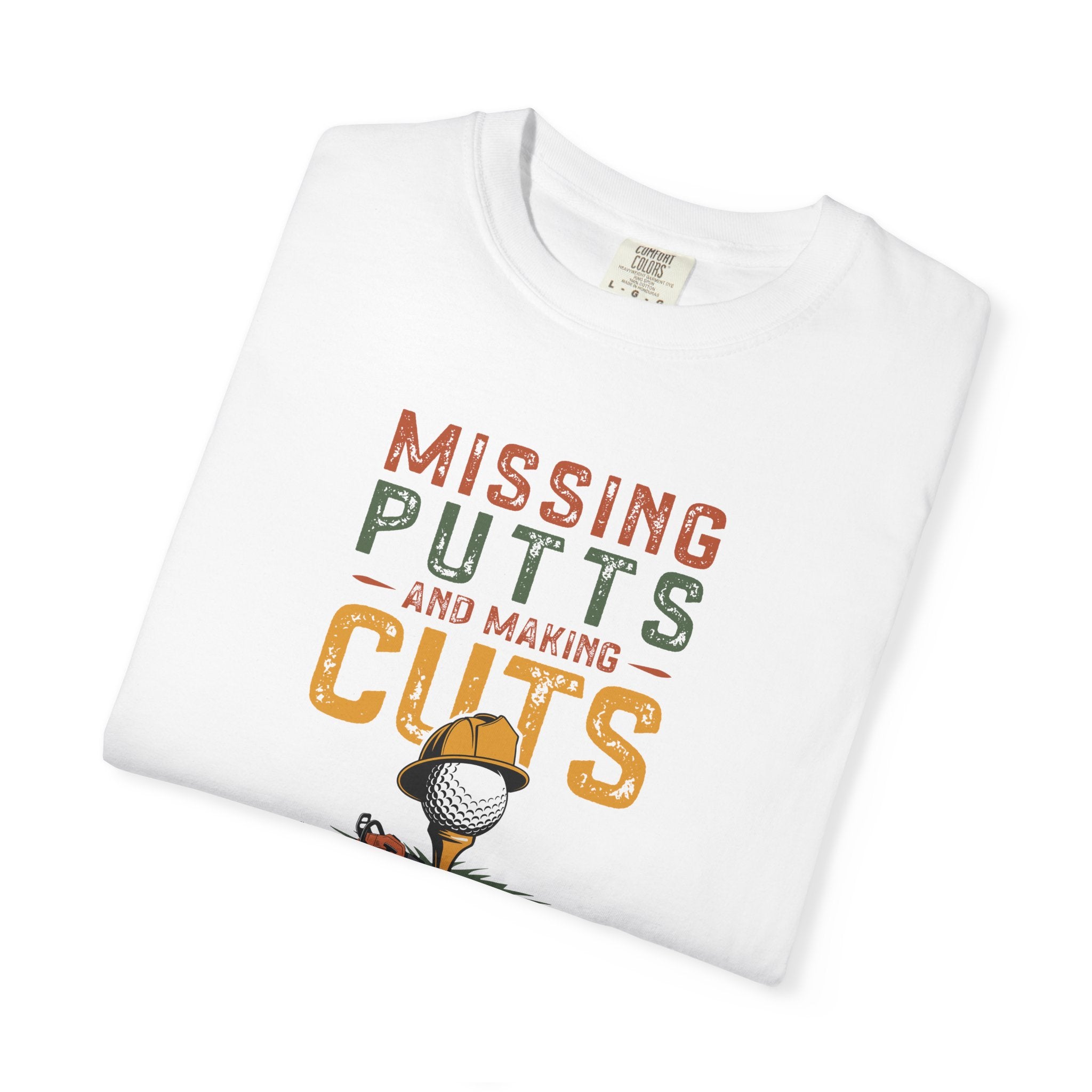 Missing Putts and Making Cuts T-Shirt