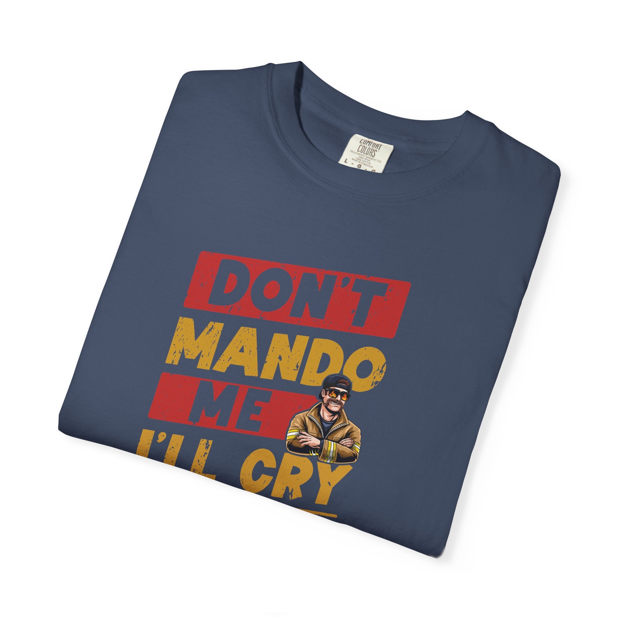 Don't Mando Me T-Shirt (Graphic on Front)