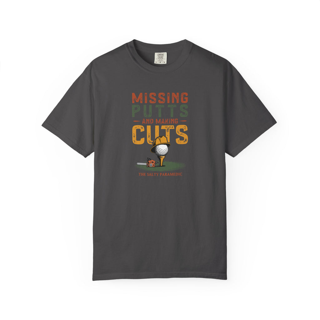 Missing Putts and Making Cuts T-Shirt