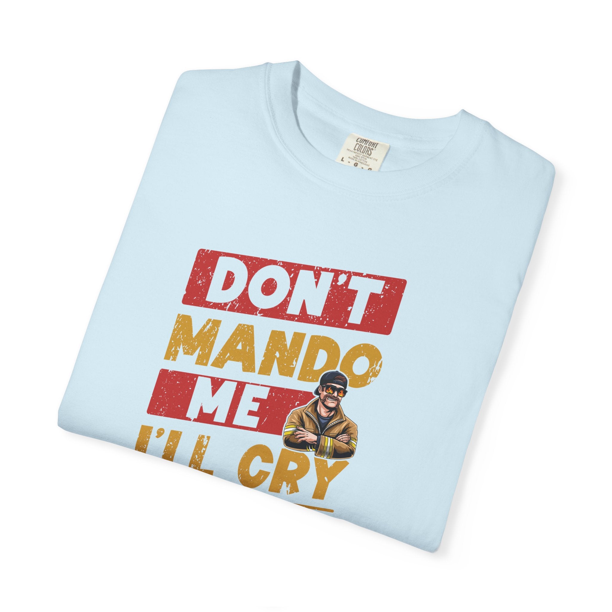 Don't Mando Me T-Shirt (Graphic on Front)