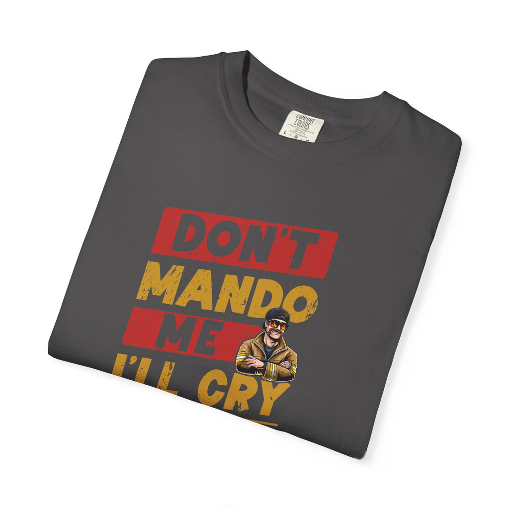 Don't Mando Me T-Shirt (Graphic on Front)