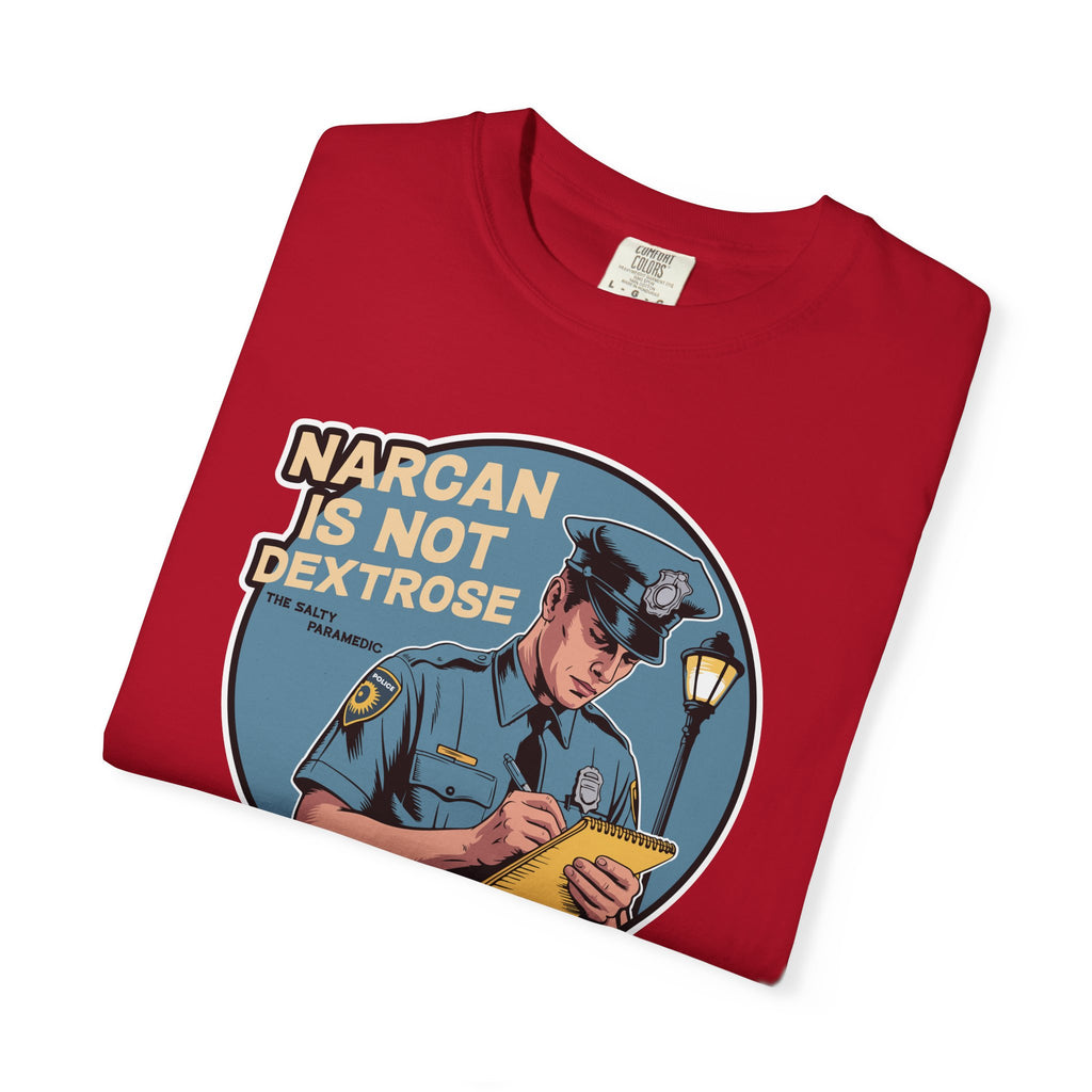 Narcan is Not Dextrose T-Shirt