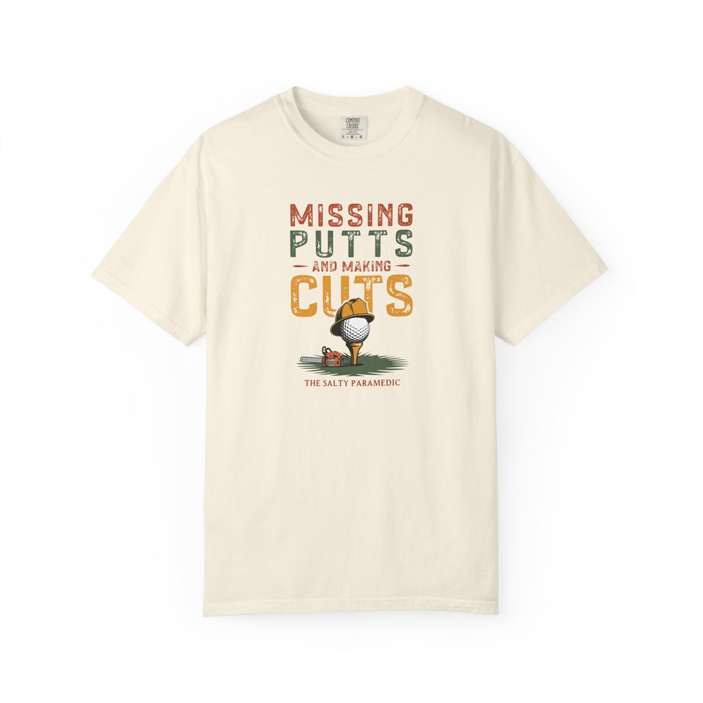 Missing Putts and Making Cuts T-Shirt